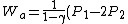 W_a = \frac{1}{1-\gamma} (P_1-2 P_2) V_1